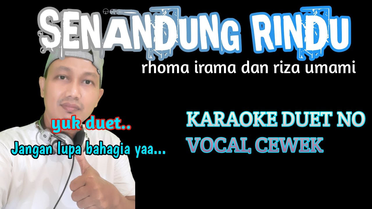 SENANDUNG RINDU ~KARAOKE DUET NO VOCAL CEWEK