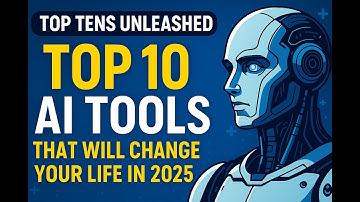Top 10 AI Tools That Will Change Your Life in 2025