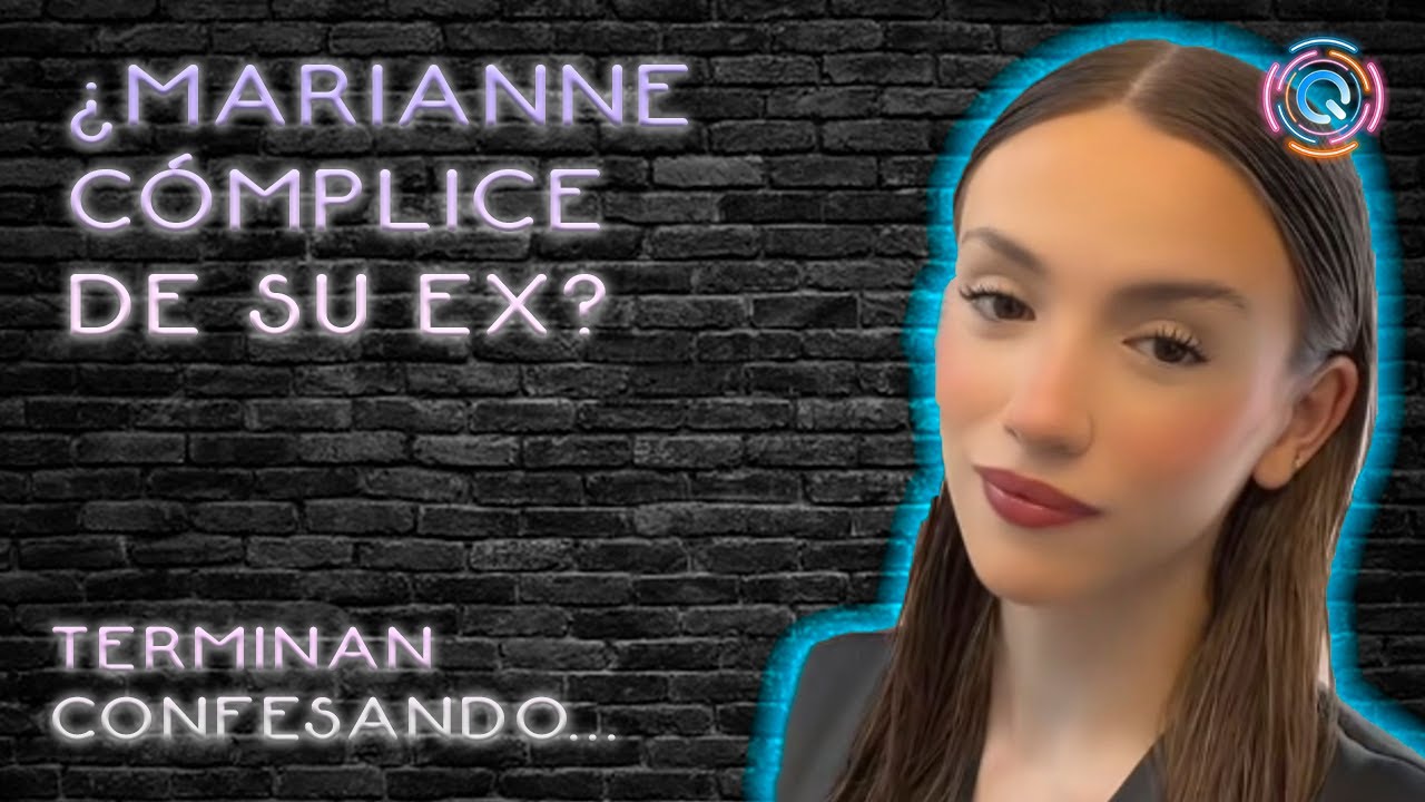 MARIANNE GONZAGA era CÓMPLICE de su EX? ¡Confesó el delito!