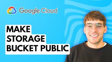 How to Make Google Cloud Storage Bucket Public [2025 Guide]