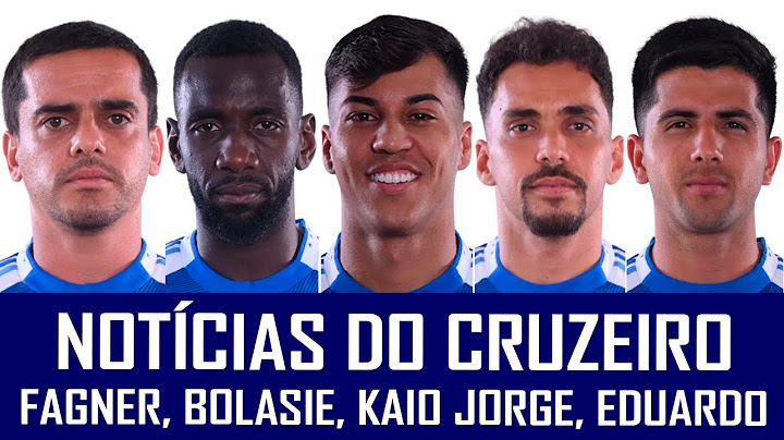 NOTÍCIAS DO CRUZEIRO: KAIO JORGE, FAGNER, BOLASIE, EDUARDO E GAMARRA