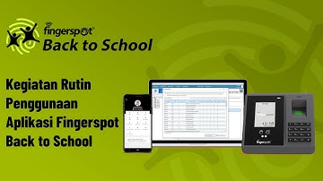4. Fingerspot Back to School - Kegiatan Rutin Penggunaan Aplikasi