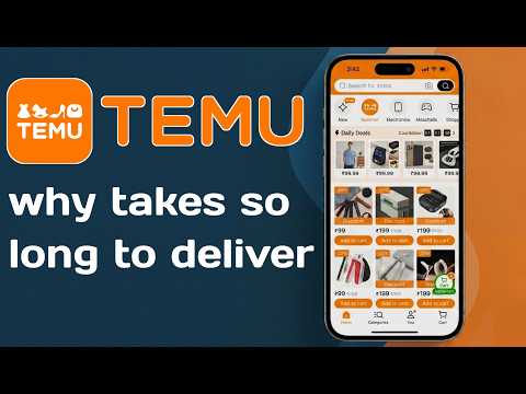 why temu takes so long to deliver