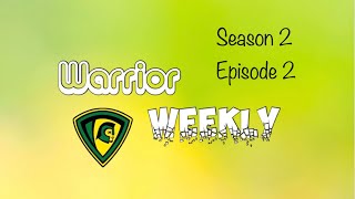 Warrior Weekly || S2 E2