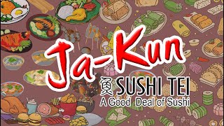 &quot;JAKUN&quot; - Sushi Tei