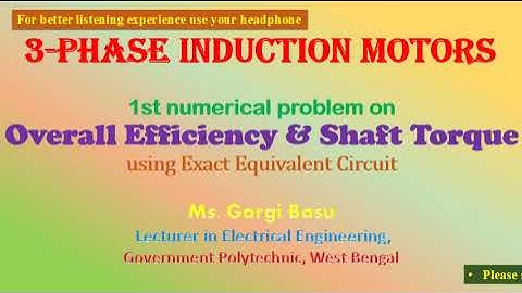 1st numerical problem on Overall Efficiency & Shaft Torque using Exact Equivalent Circuit