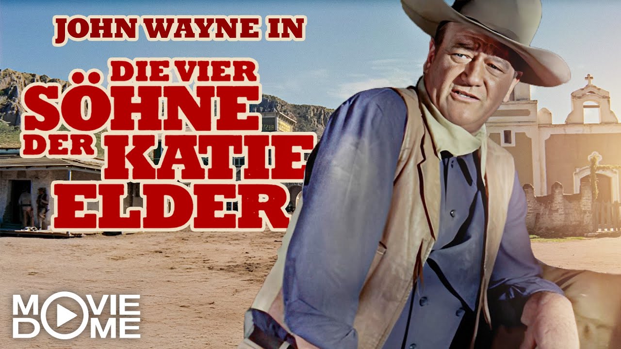 Wow! Der wahrscheinlich tollste Western mit JOHN WAYNE (Film: Die vier Söhne der Katie Elder)