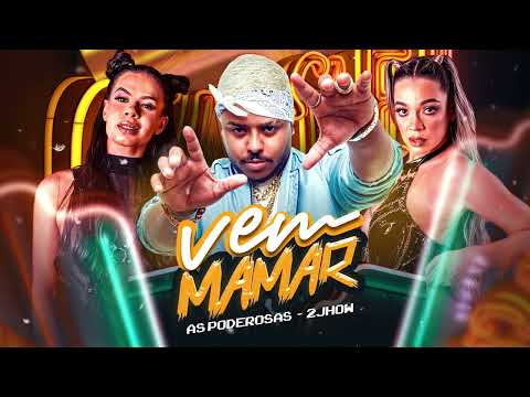 VEM MAMAR - AS PODEROSAS 2JHOW