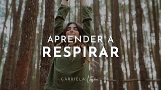 Respiración consciente  Respirar mejor @GabrielaLitschi