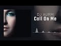 DJ AURM - Call on Me