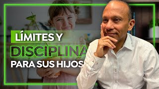 Límites y Disciplina Para Sus Hijos | Sixto Porras