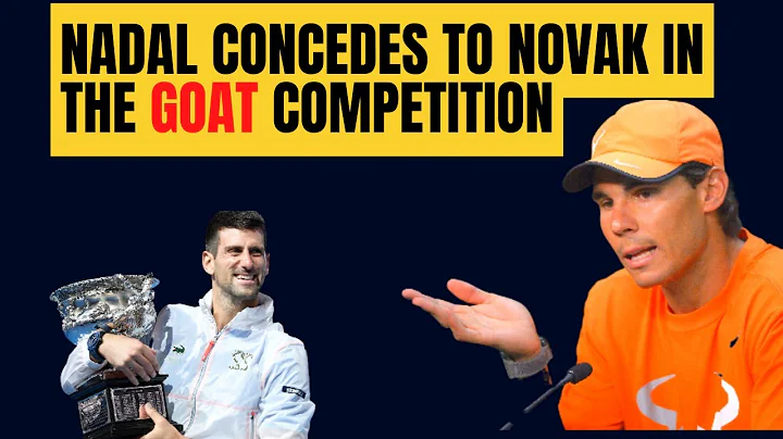 Nadal concedes to Novak in the GOAT competition with an honest statement
