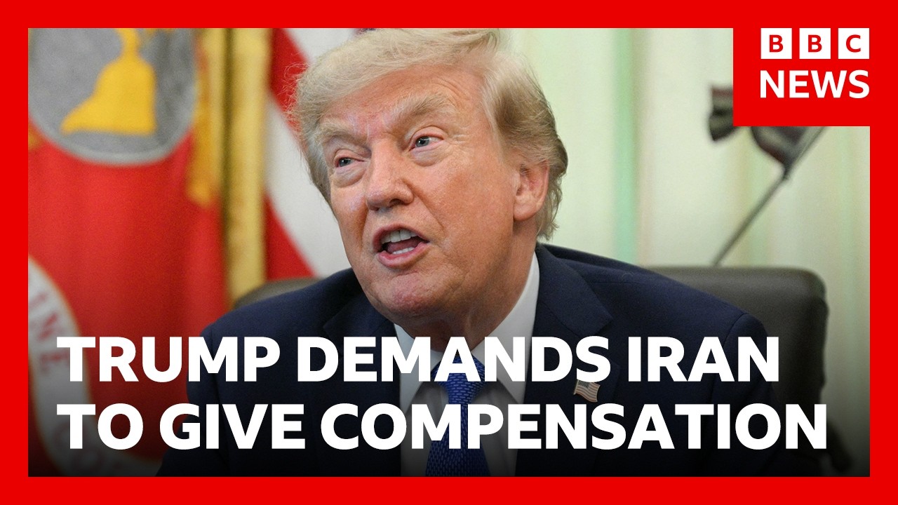 President Trump demands compensation from Iran | BBC News