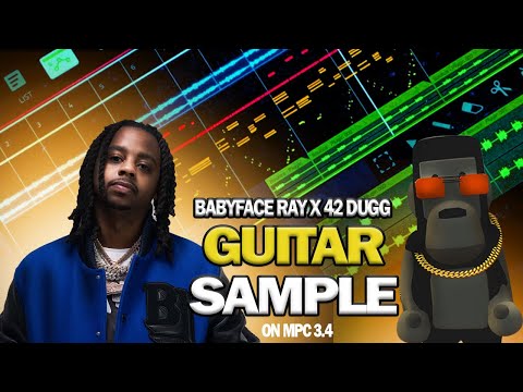MAKING A MELODIC BABYFACE RAY X 42 DUGG GUITAR MELODY ON MPC X STAND-ALONE MPC 3.4