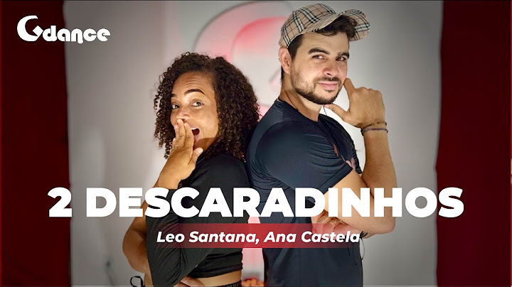 2 DESCARADINHOS - LEO SANTANA, ANA CASTELA - Gdance