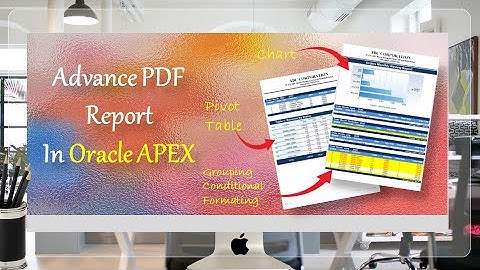 Create Advance PDF Reports in Oracle APEX Comprising Grouping | Chart | Pivot Table - Part 33