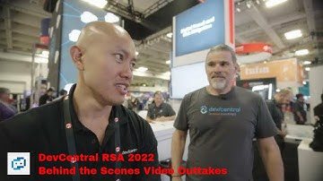 DevCentral RSA 2022 Behind the Scenes Video Outtakes