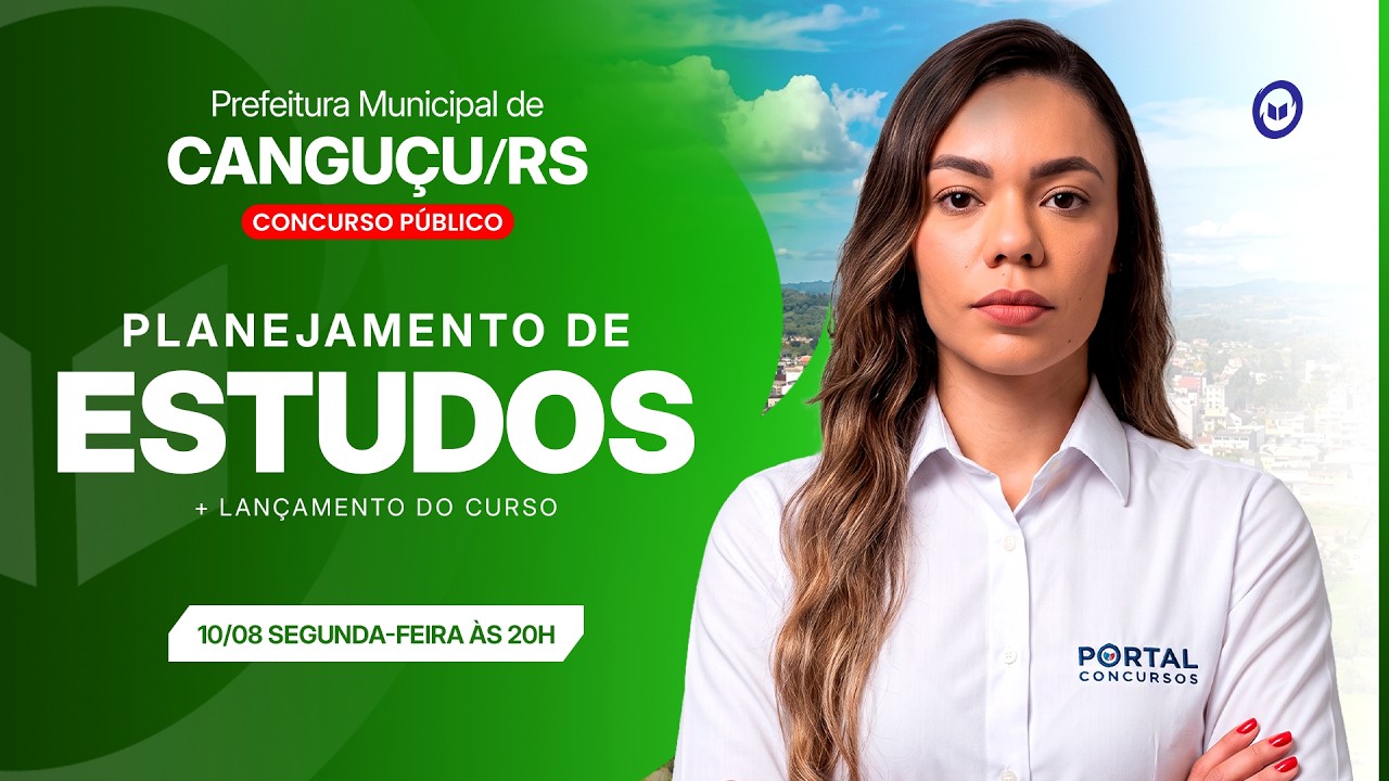 CONCURSO PREF. DE CANGUÇU/RS: PLANEJAMENTO DE ESTUDOS + LANÇAMENTO DO CURSO