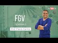 FGV - Semana 3 - Flávio