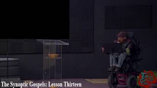 The Synoptic Gospels: Lesson Thirteen - The Galilean Ministry: The Later Period
