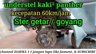 Ster mobil getar/goyang, stir lari kanan/kiri,understel panther
