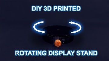 DIY 3D Printed Rotating Display Stand