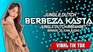 DJ BERBEZA KASTA JUNGLE DUTCH BREAKBET VIRAL TIK TOK [ ARNIUS X HN AUDIO ]