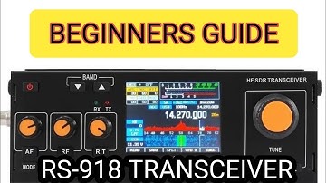RS-918 HF , SDR TRANSCEIVER - BEGINNERS GUIDE