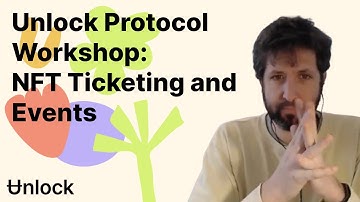 Unlock Protocol Workshop: NFT Ticketing and Events