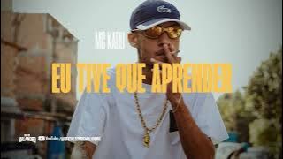 MC Kadu - Eu Tive Que Aprender Pra melhorar - Quem Diria ( Áudio Oficial )