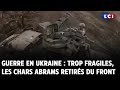 Guerre en ukraine  trop fragiles les chars abrams retirs du front