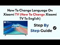 How To Change Language On Xiaomi TV How To Change Xiaomi TV To English