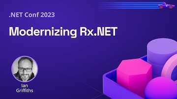 Modernizing Rx.NET | .NET Conf 2023
