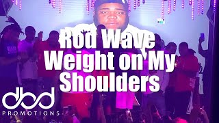 Rod Wave - Weight on My Shoulders (Live)