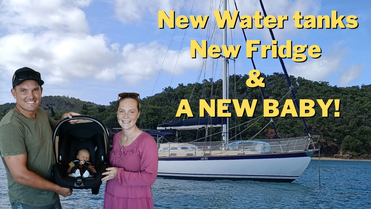Moving back onboard our 12m boat to new watertanks, a new fridge and a Newborn Baby! Ep.11