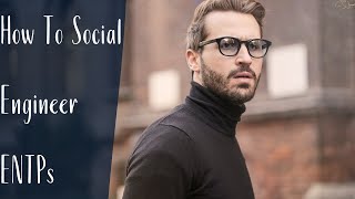 How To Social Engineer ENTPs | Cognitive Functions | CS Joseph