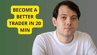 Martin Shkreli: BECOME BETTER TRADER IN 20 MINUTES