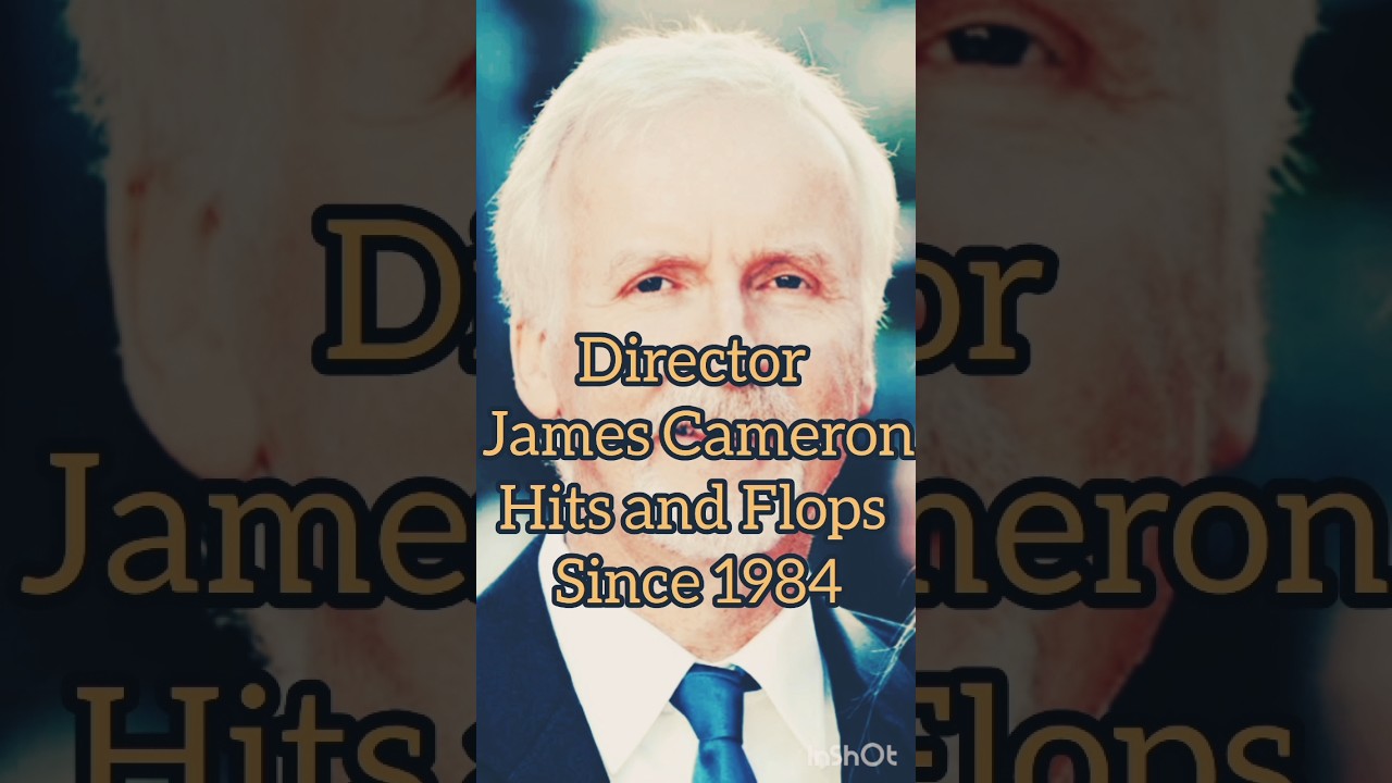 Director James Cameron hits and flops since 1984 