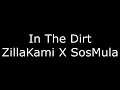 ZillaKami X SosMula - In The Dirt Lyrics