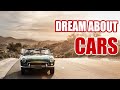 Dreams about cars  meaning and interpretation  sign meaning