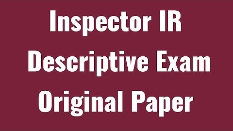 Inspector IR I Descriptive Exam I Original Paper Conducted on 21-12-2022 I FPSC Part II