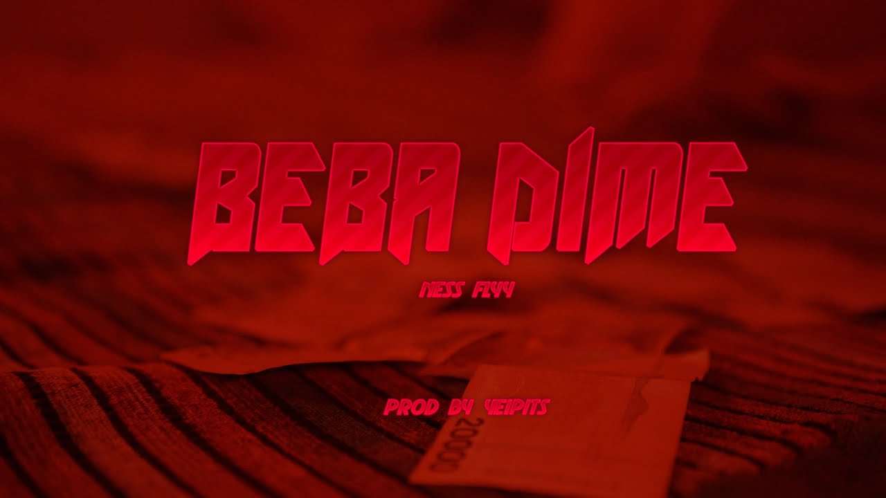 Watch Beba Dime - NessFlyy (Video Official) on YouTube Watch Beba Dime - NessFlyy (Video Official) on YouTube