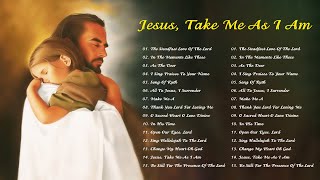 Jesus, Take Me As I Am  - Music Of The Mass - Best Catholic Offertory Hymns For Mass