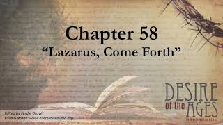 The Desire of Ages - Chapter 58 - Lazarus, Come Forth