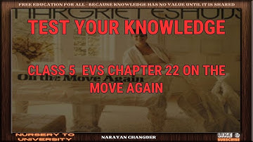 CLASS 5  EVS CHAPTER 22 ON THE MOVE AGAIN