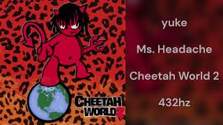 yuke - Ms. Headache (432hz)