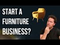 Should you start a furniture store business