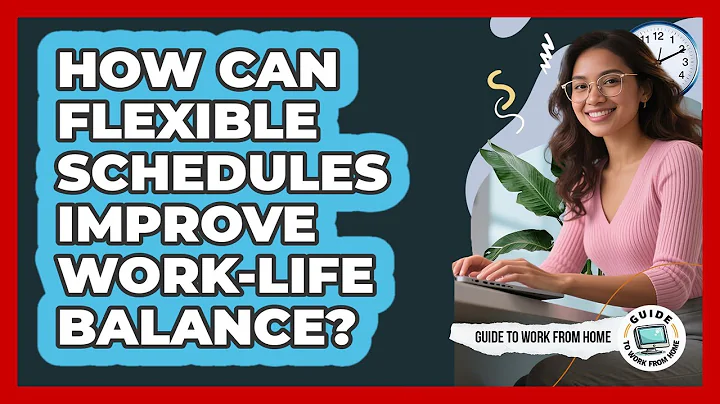 How Can Flexible Schedules Improve Work-Life Balance?