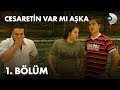 Cesaretin Var Mı Aşka 1 Bölüm Full Bölüm