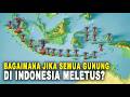 Why Are There So Many Volcanoes In Indonesia What If They Erupted Simultaneously 